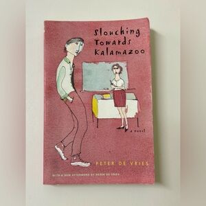 SLOUCHING TOWARDS KALAMAZOO Paperback Book by Peter De Vries